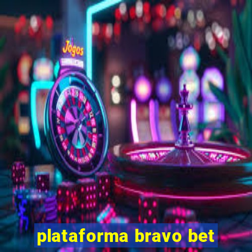 plataforma bravo bet